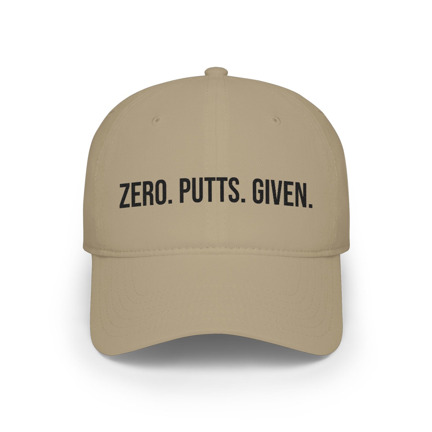 ZERO. PUTTS. GIVEN. Low-Profile Embroidered Golf Hat