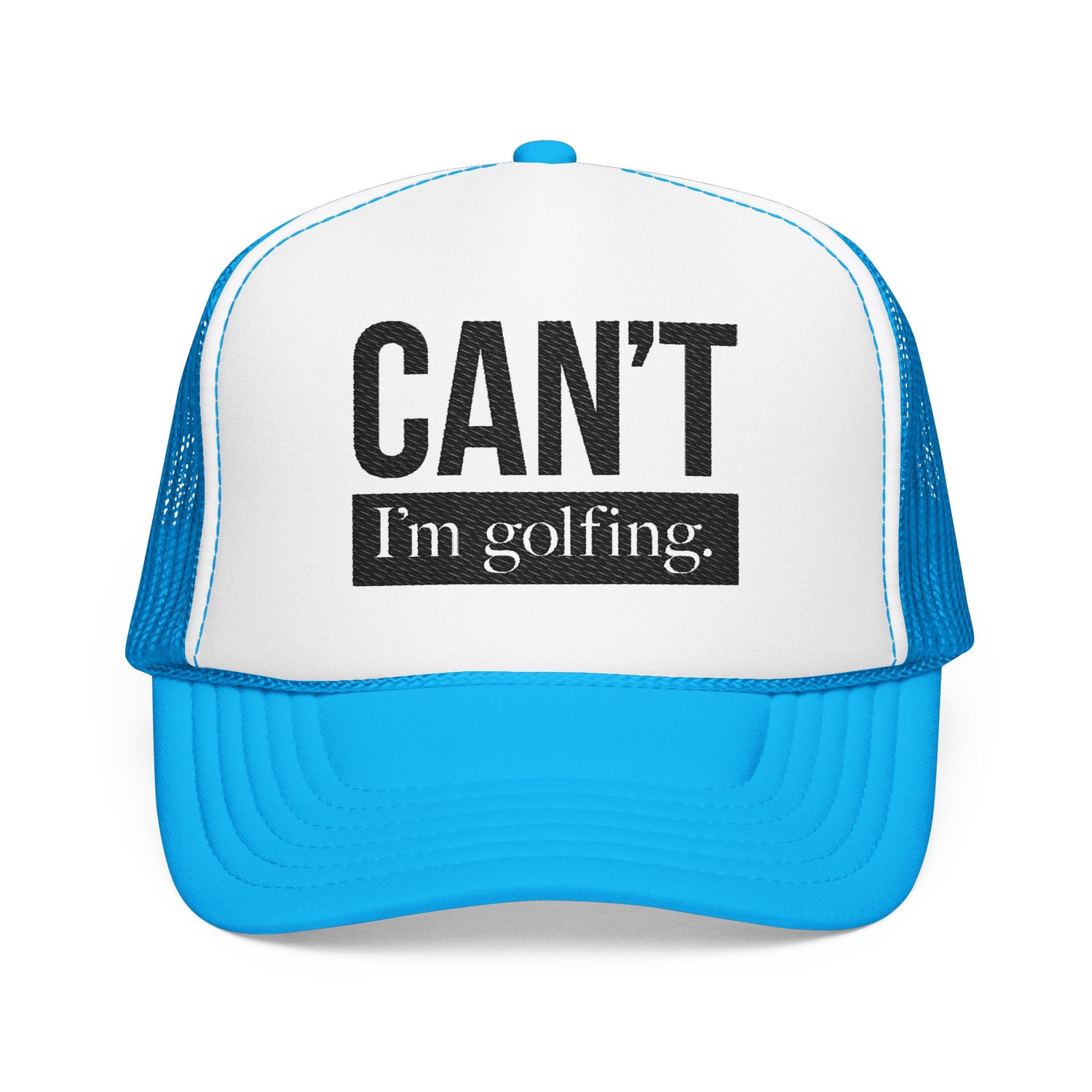 CAN'T I'm Golfing Trucker Hat